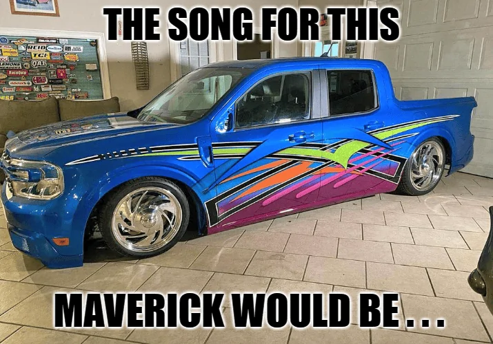 Ford Maverick Maverick Memes -  fun diversion while we wait [ ** NO POLITICS ** ] download (78)