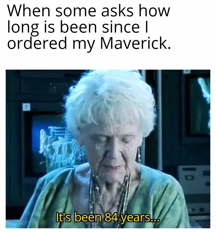 Ford Maverick Maverick Memes -  fun diversion while we wait [ ** NO POLITICS ** ] Its been 84 years 28122022015927