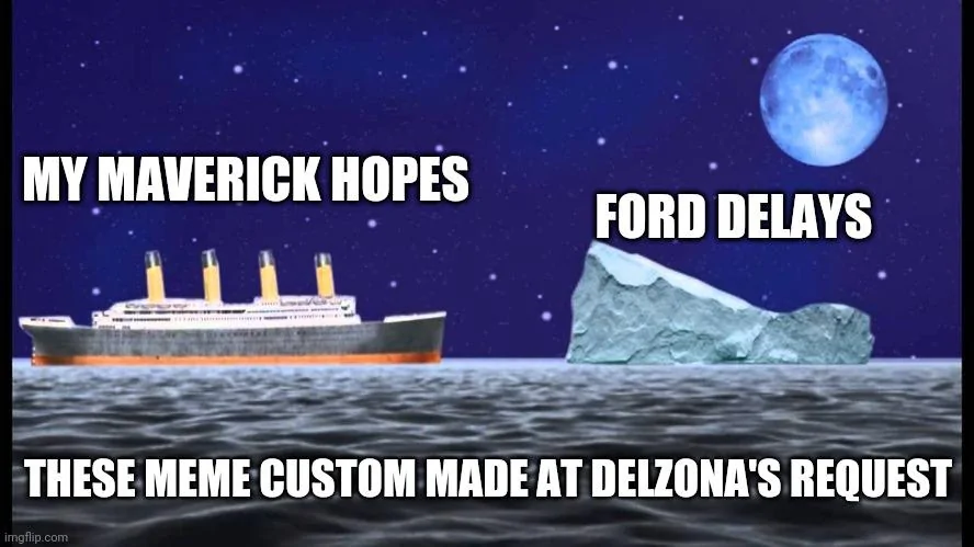 Ford Maverick Maverick Memes -  fun diversion while we wait [ ** NO POLITICS ** ] 5nz0ok