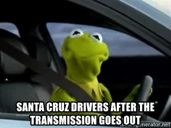 Ford Maverick Maverick Memes -  fun diversion while we wait [ ** NO POLITICS ** ] santa-cruz-drivers-after-the-transmission-goes-out