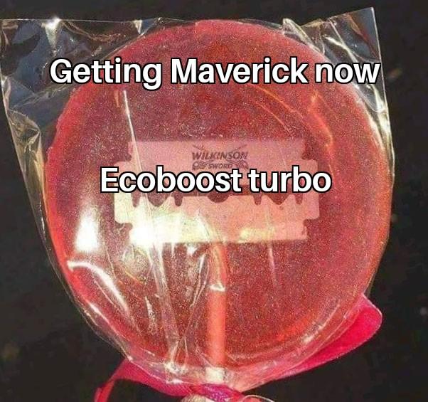 Ford Maverick Maverick Memes -  fun diversion while we wait [ ** NO POLITICS ** ] Razor Inside Lolipop 26092021204811
