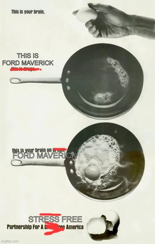 Ford Maverick Maverick Memes -  fun diversion while we wait [ ** NO POLITICS ** ] 50D5F4E5-5B0E-4302-92F9-091CCDD08766