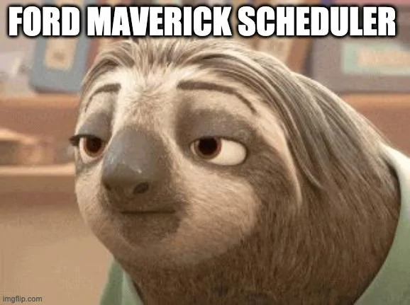Ford Maverick Maverick Memes -  fun diversion while we wait [ ** NO POLITICS ** ] scheduler