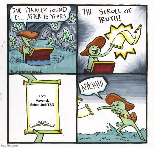 Ford Maverick Maverick Memes -  fun diversion while we wait [ ** NO POLITICS ** ] Schedul
