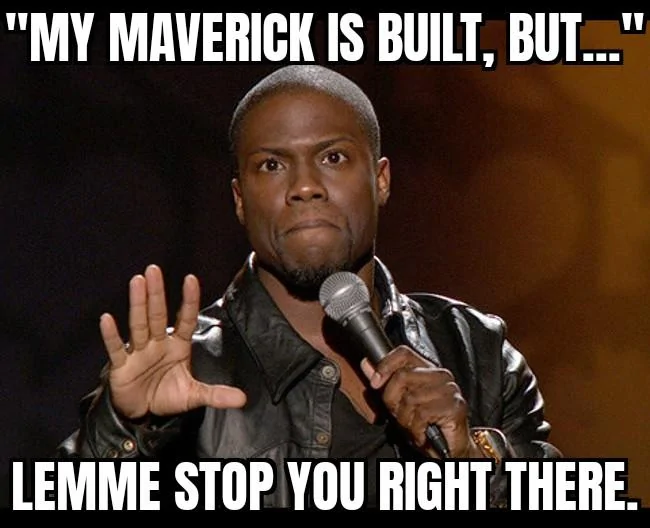 Ford Maverick Maverick Memes -  fun diversion while we wait [ ** NO POLITICS ** ] Kevin Hart 27092021191921