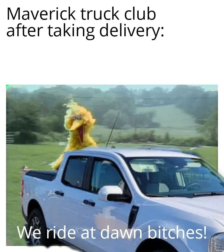 Ford Maverick Maverick Memes -  fun diversion while we wait [ ** NO POLITICS ** ] We Ride At Dawn 27092021194811