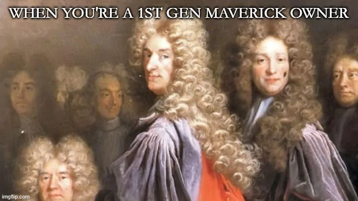 Ford Maverick Maverick Memes -  fun diversion while we wait [ ** NO POLITICS ** ] 7cbho8