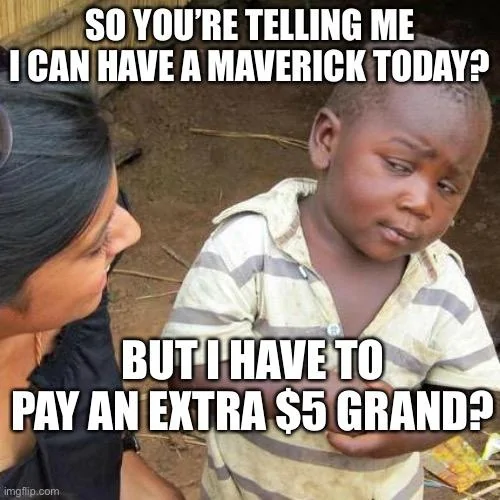 Ford Maverick Maverick Memes -  fun diversion while we wait [ ** NO POLITICS ** ] 3A40E7DC-2A8F-485F-BA64-42D9FD43F61F