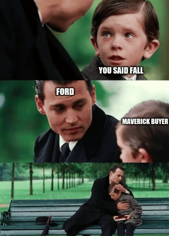 Ford Maverick Maverick Memes -  fun diversion while we wait [ ** NO POLITICS ** ] Screenshot from 2021-09-29 19-37-23