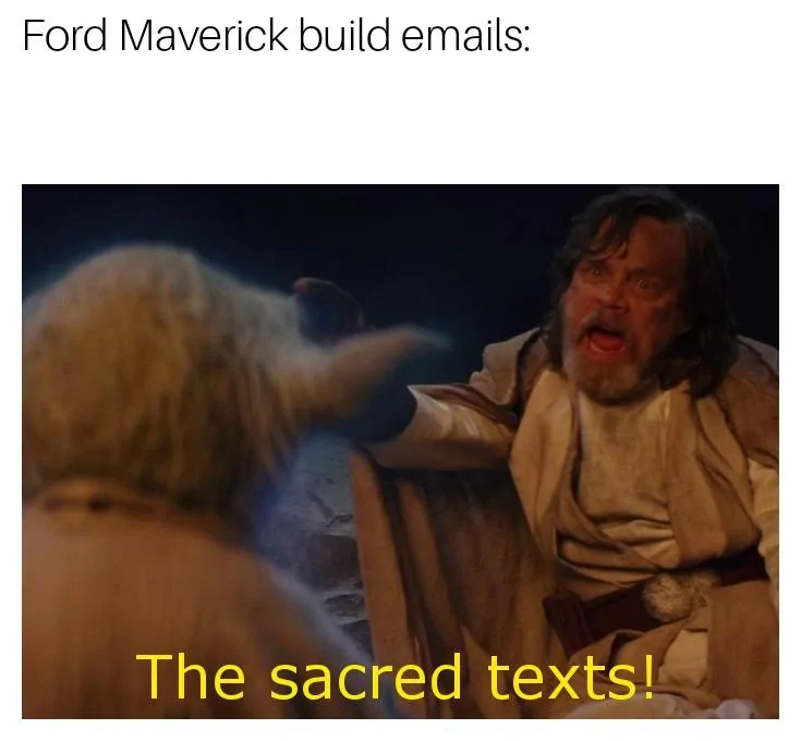 Ford Maverick Maverick Memes -  fun diversion while we wait [ ** NO POLITICS ** ] The Sacred Texts 30092021200850