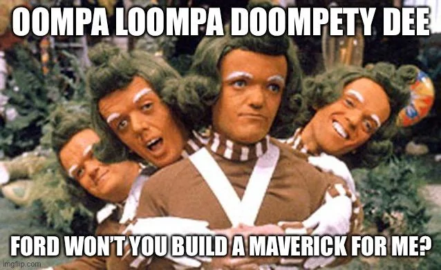 Ford Maverick Maverick Memes -  fun diversion while we wait [ ** NO POLITICS ** ] C908743C-B9FE-4950-89D4-9BA131ECC535