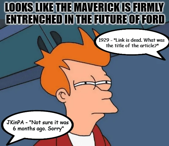 Ford Maverick Maverick Memes -  fun diversion while we wait [ ** NO POLITICS ** ] download (81)