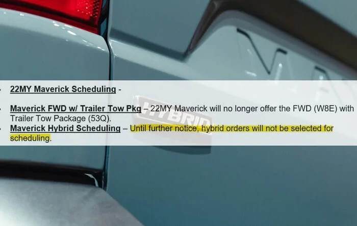 Hybrid Maverick orders will not be scheduled until further notice - per dealer bulletin